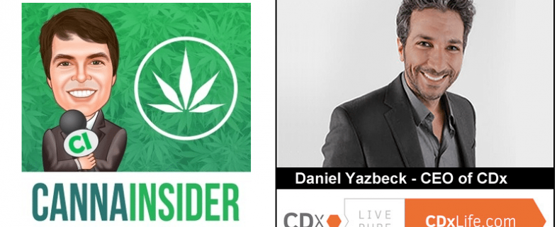 An interview of Daniel Yazbeck, CEO of CDx, by CannaInsider